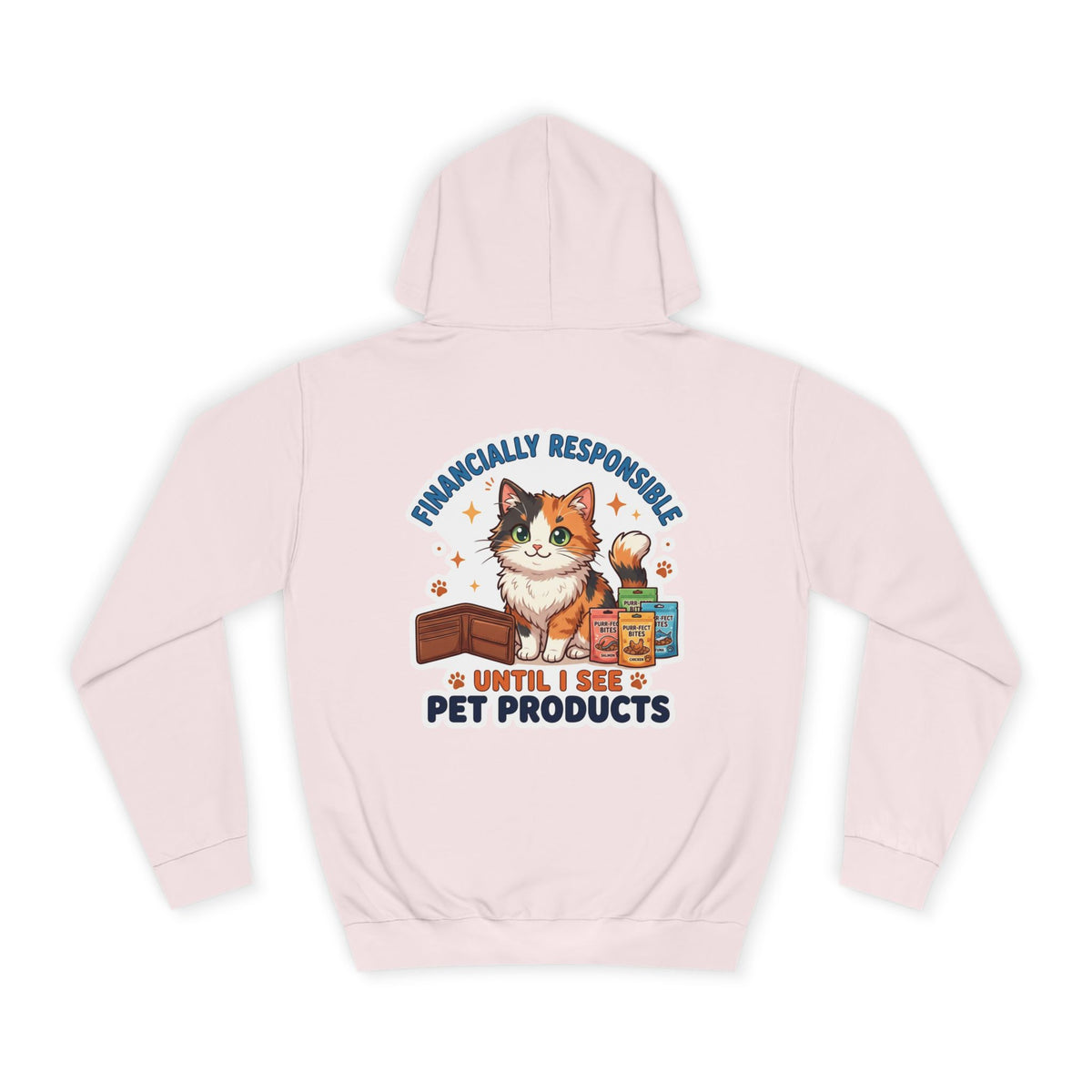 Pet Lover Hoodie — "Financially Responsible Until I See Pet Products" Cat Design