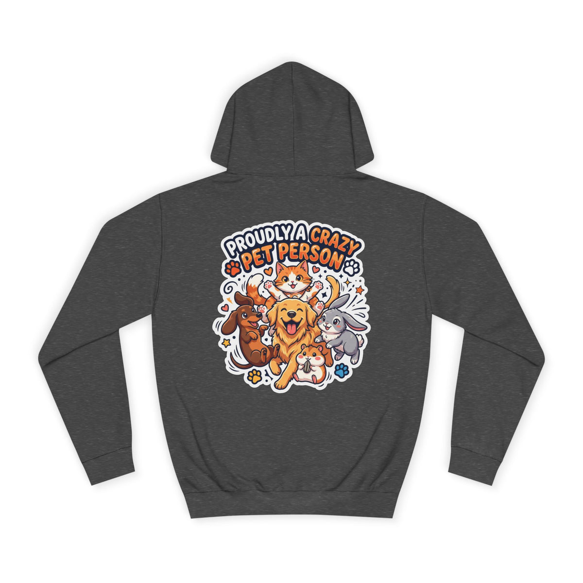 Proudly Crazy Pet Person Animal Lover Hoodie