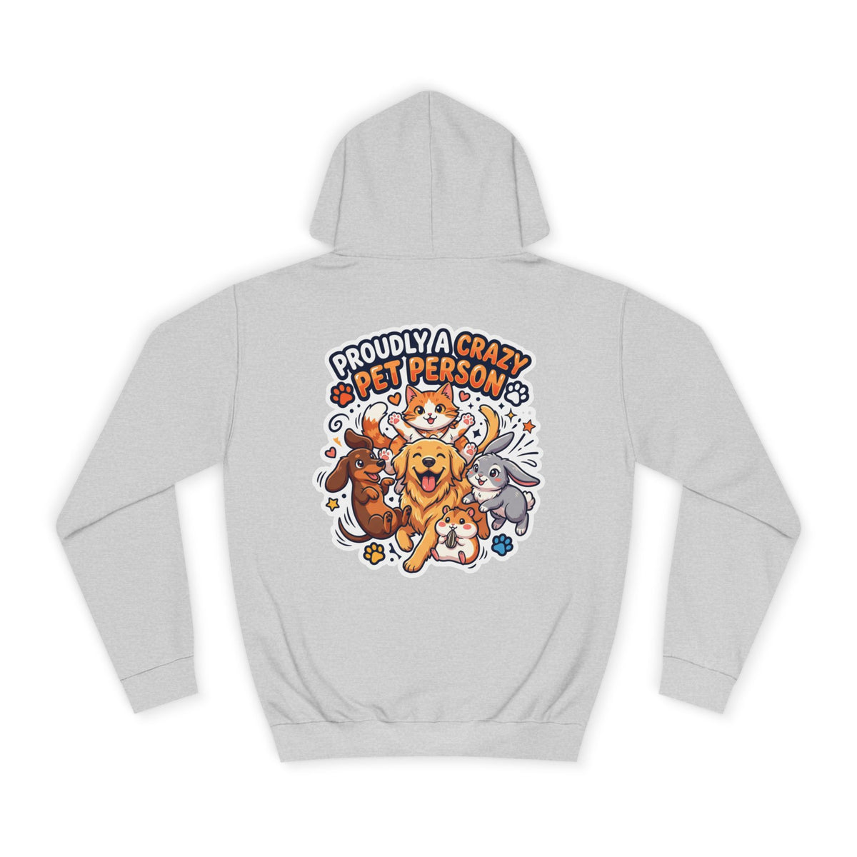 Proudly Crazy Pet Person Animal Lover Hoodie
