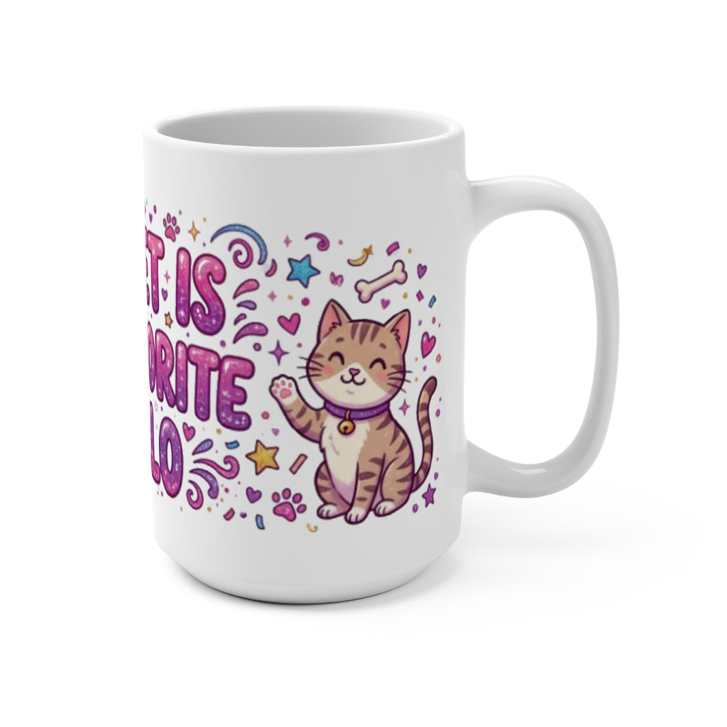 Ceramic Mug "My Pet Is My Favorite Hello" Cute Cat Gift