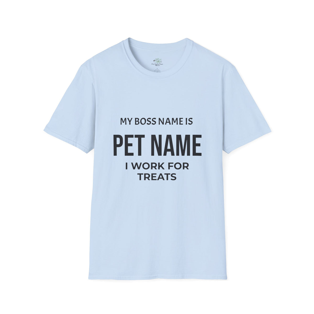 Customizable My Pet is My Boss UnisexT-Shirt