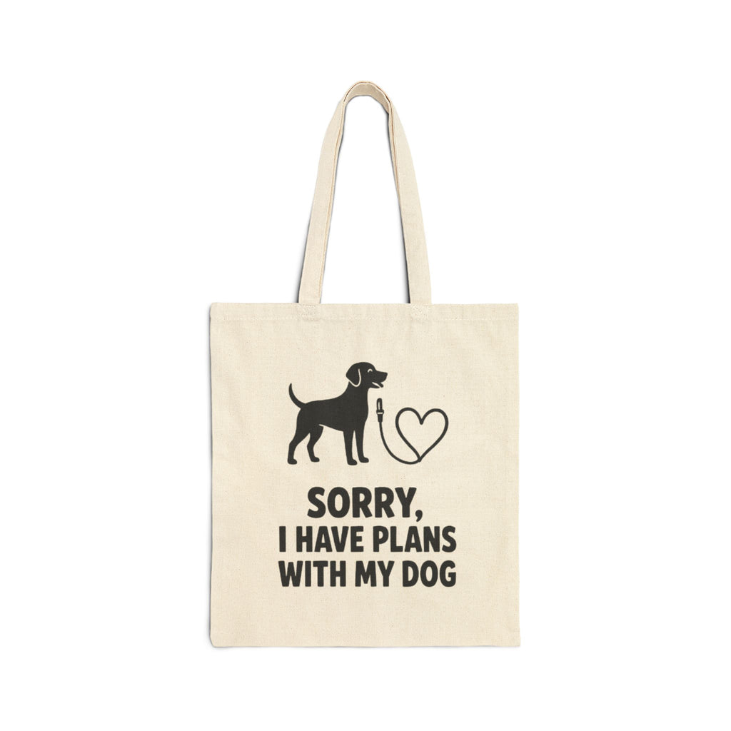 Sorry, I Have Plans With My Dog Tote Bag