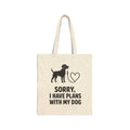 Sorry, I Have Plans With My Dog Tote Bag