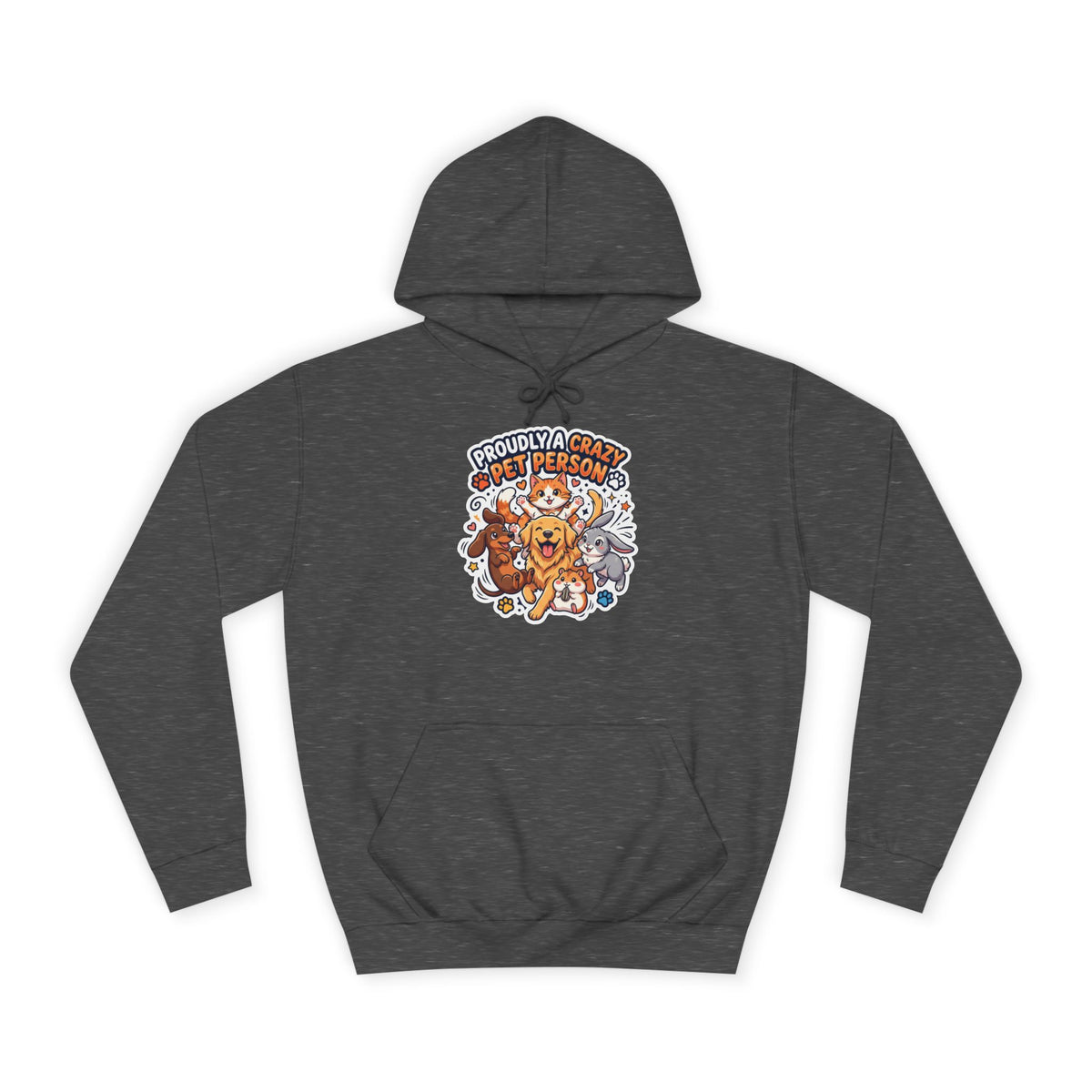Proudly Crazy Pet Person Animal Lover Hoodie