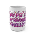 Ceramic Mug "My Pet Is My Favorite Hello" Cute Cat Gift