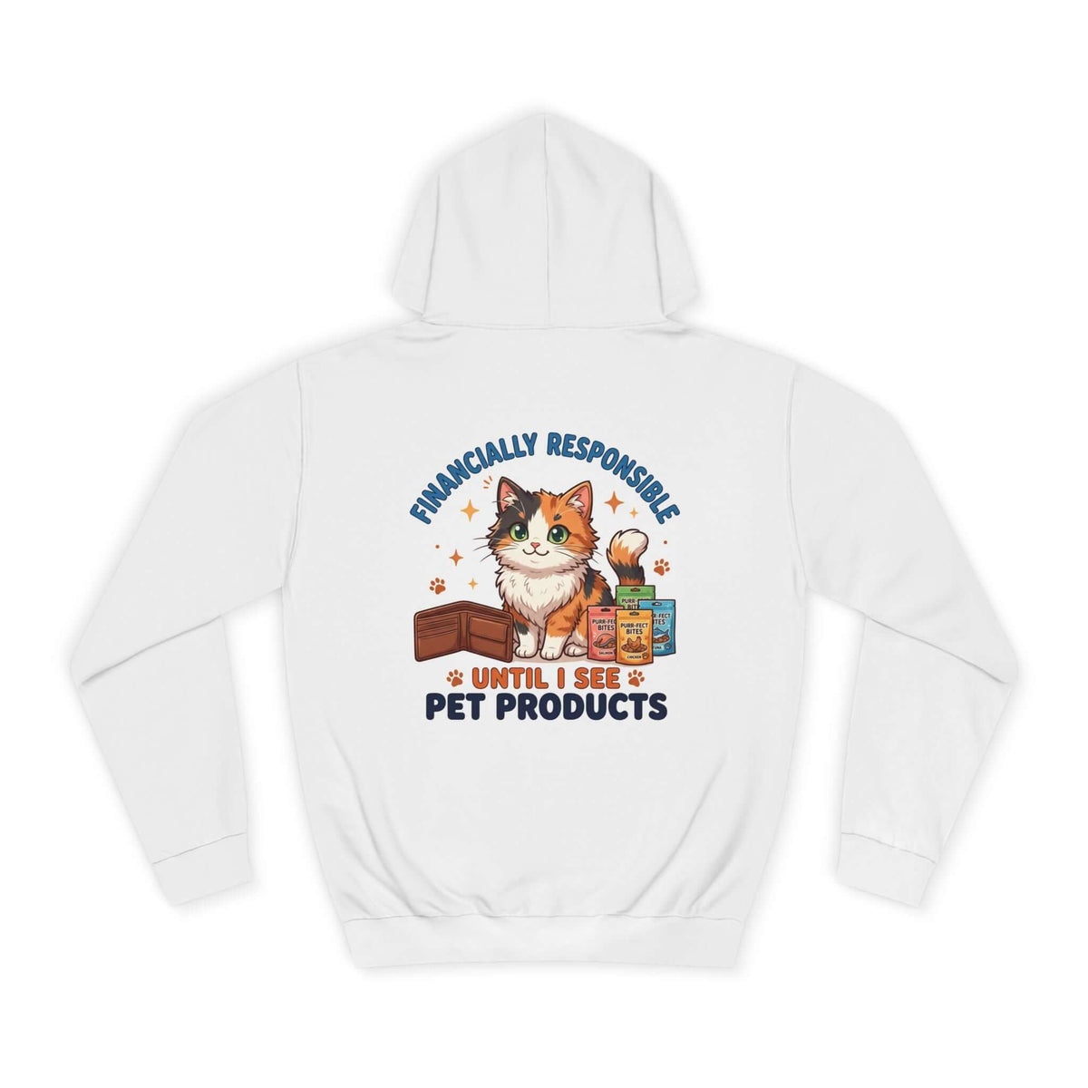 Pet Lover Hoodie — "Financially Responsible Until I See Pet Products" Cat Design