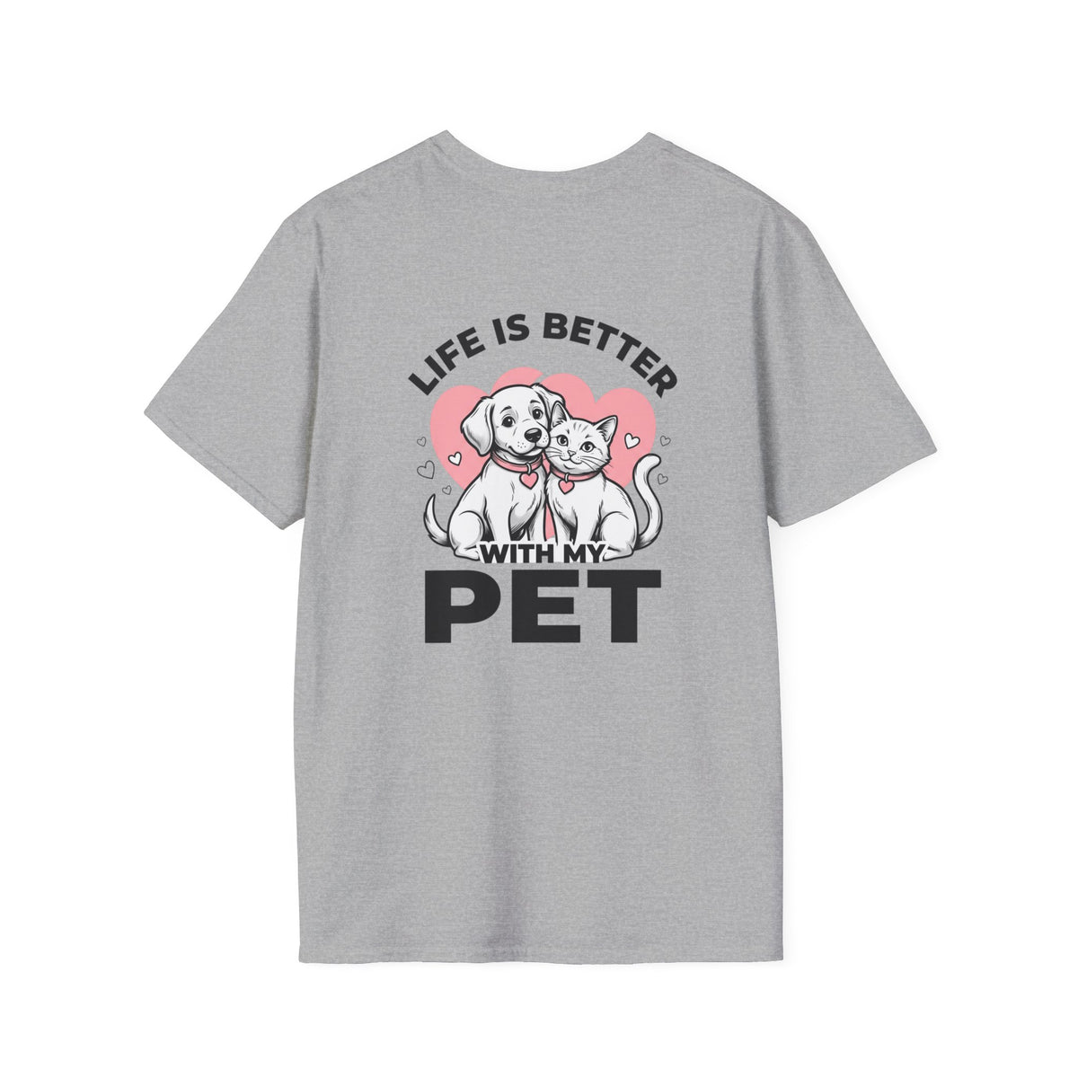 Pet T-Shirt "Life Is Better With My Pet" Cute Dog & Cat Tee