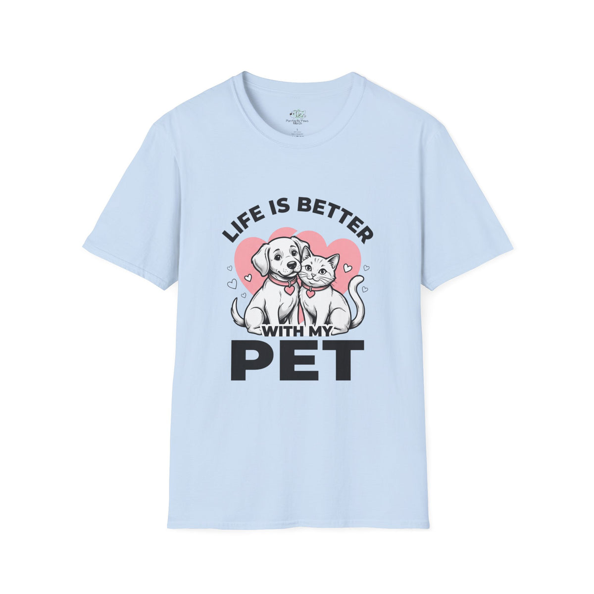 Pet T-Shirt "Life Is Better With My Pet" Cute Dog & Cat Tee