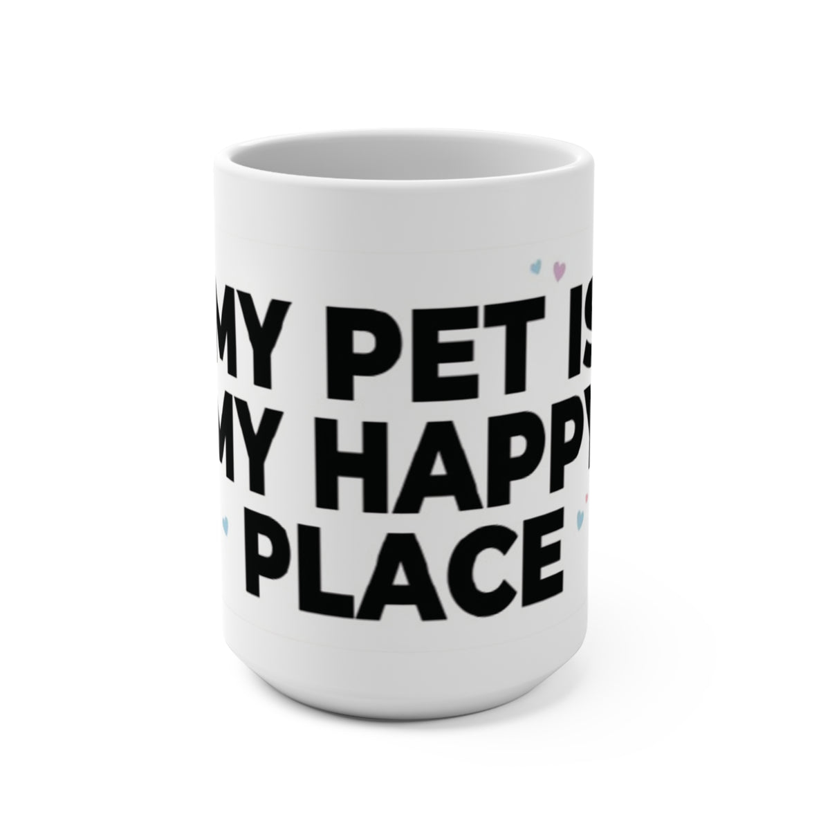 "My Pet Is My Happy Place" Cute Cat Coffee Cup