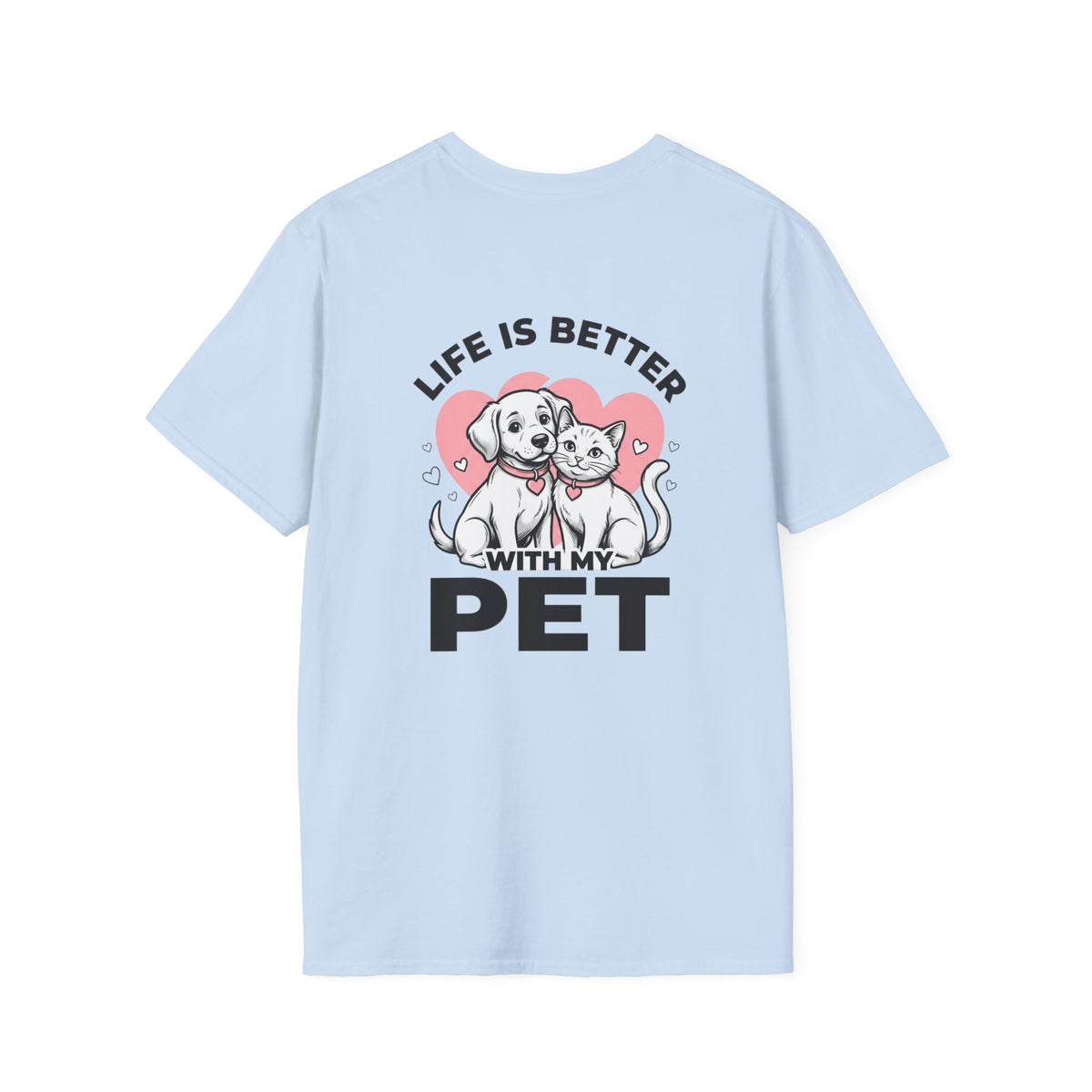 Pet T-Shirt "Life Is Better With My Pet" Cute Dog & Cat Tee
