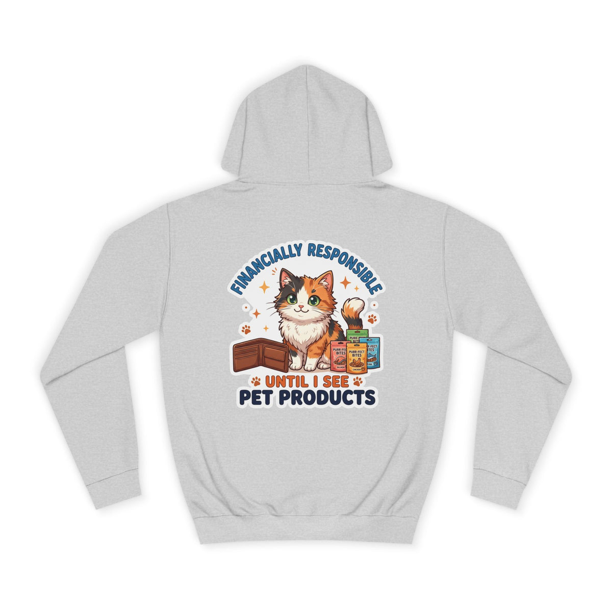 Pet Lover Hoodie — "Financially Responsible Until I See Pet Products" Cat Design