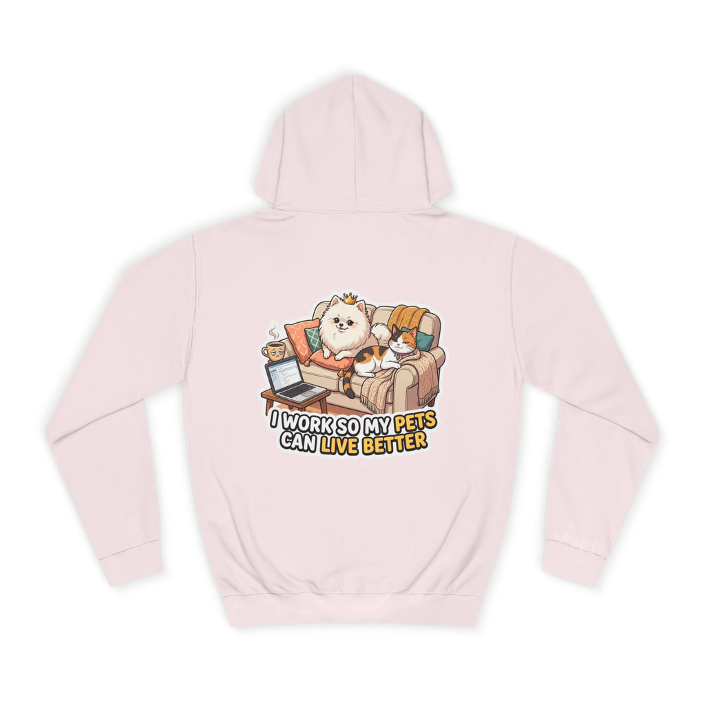 Pet Lover Hoodie — "I Work So My Pets Can Live Better" Cozy Sweatshirt