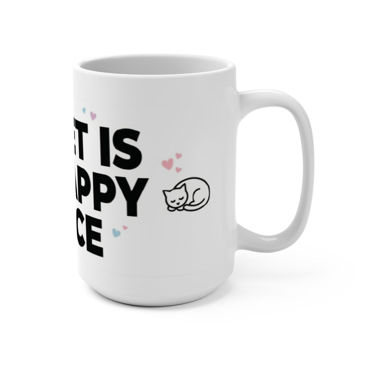 "My Pet Is My Happy Place" Cute Cat Coffee Cup