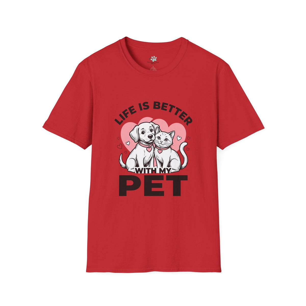 Pet T-Shirt "Life Is Better With My Pet" Cute Dog & Cat Tee