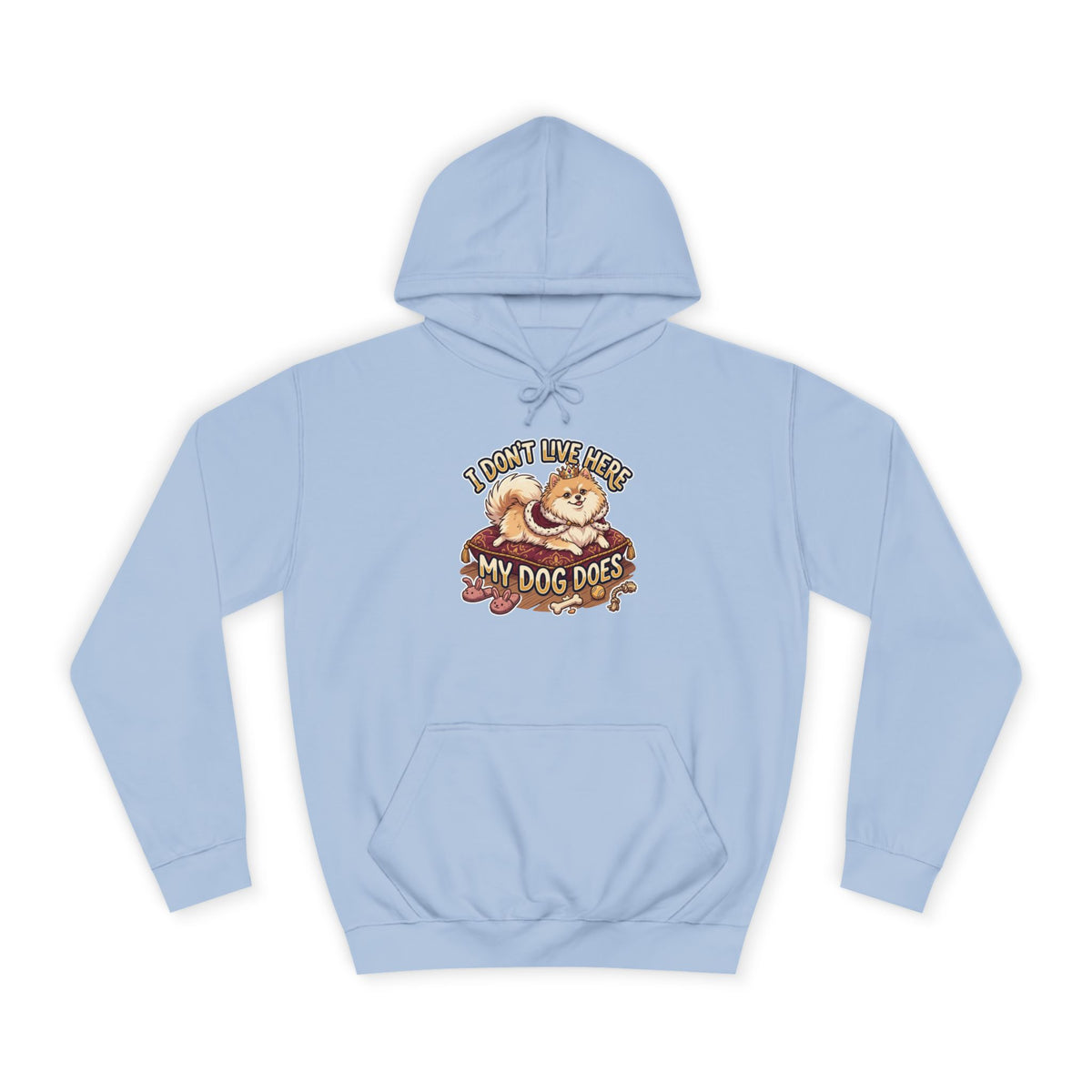 "I Don’t Live Here, My Dog Does" Cute Dog Lover Pullover